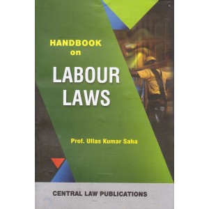 Central Law Publication's Handbook on Labour Laws for LL.B by Prof. Ullas Kumar Saha